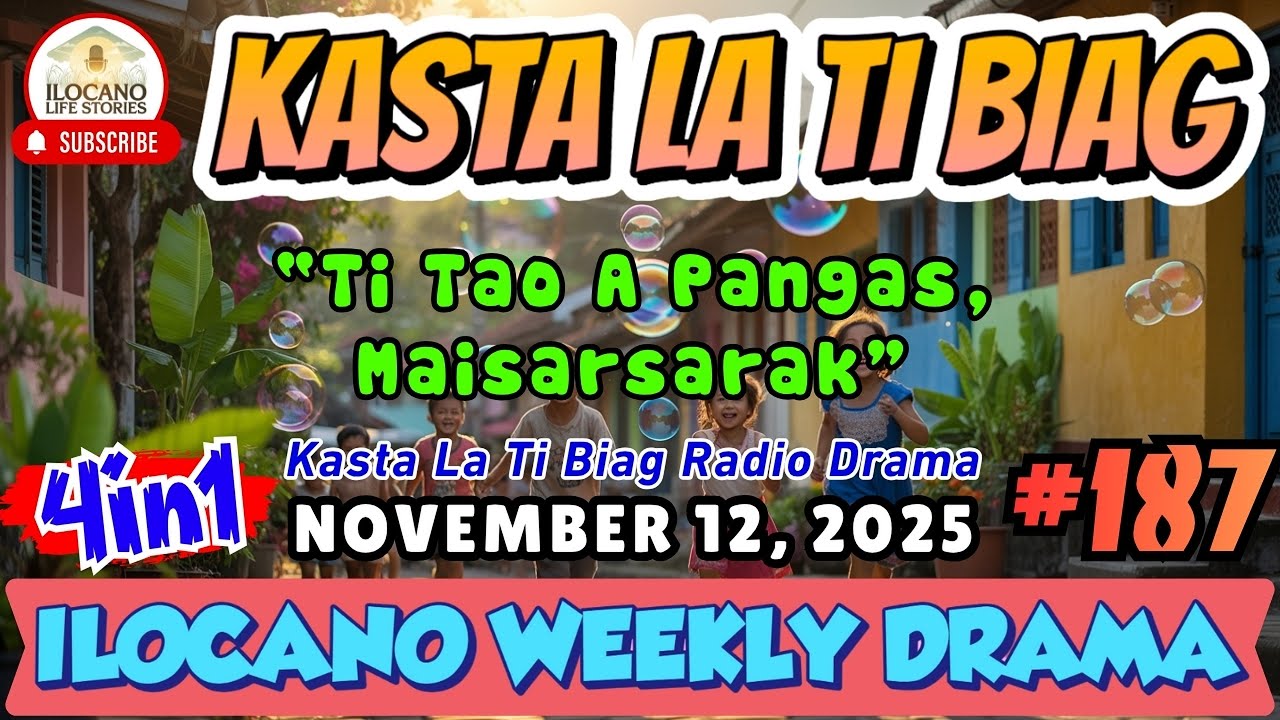 Kasta La Ti Biag #187 - ILOCANO DRAMA STORY (4 in 1) | November 12, 2025 | NEW VIDEO #kastalatibiag