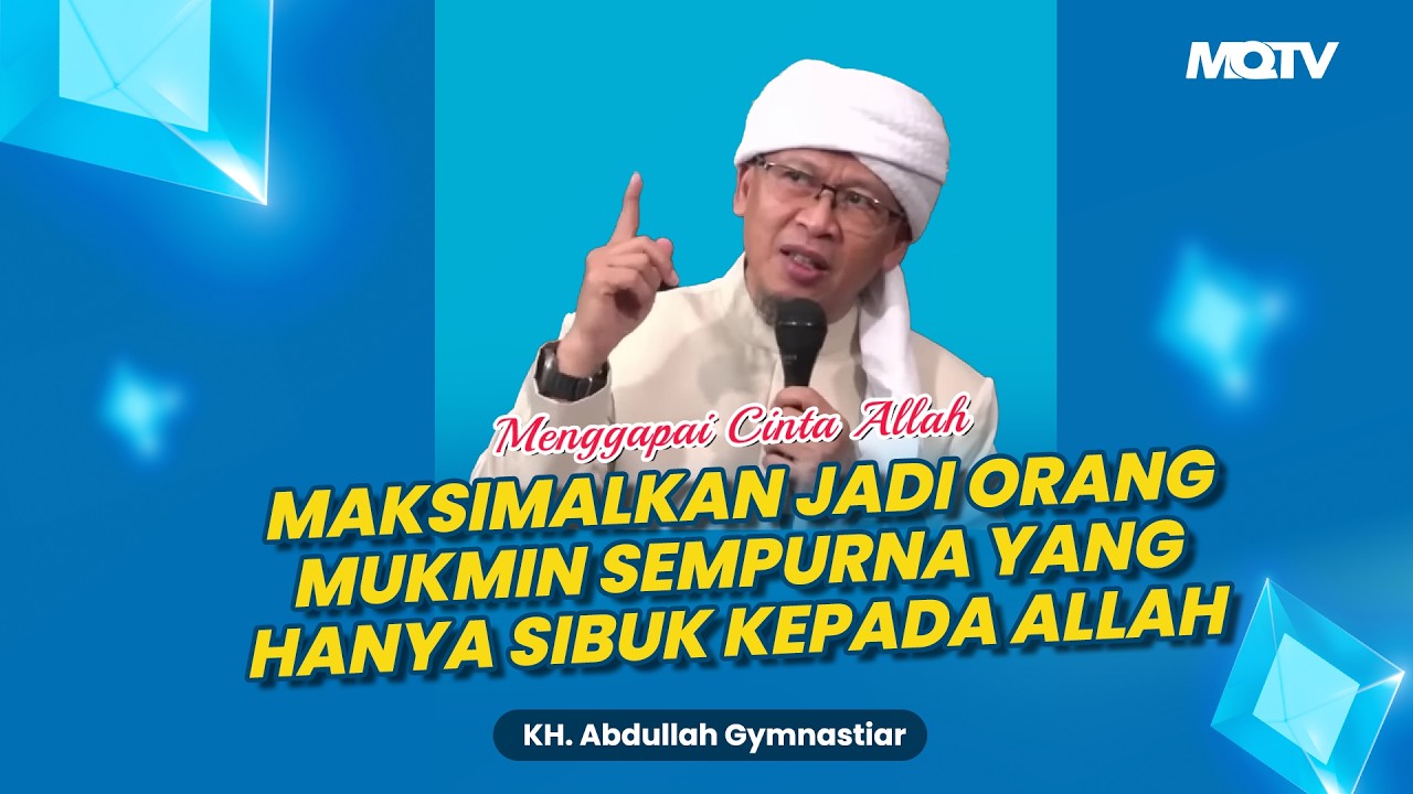 #RAMADAN MAKSIMALKAN  JADI ORANG MUKMIN SEMPURNA YG HANYA SIBUK KEPADA ALLAH | KAJIAN AAGYM