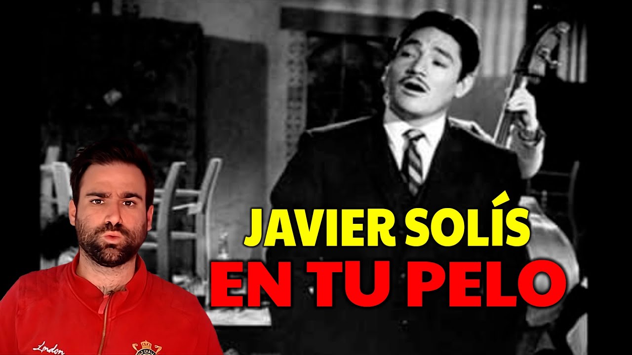 ESPAÑOL REACCIONA a Javier Solis - EN TU PELO
