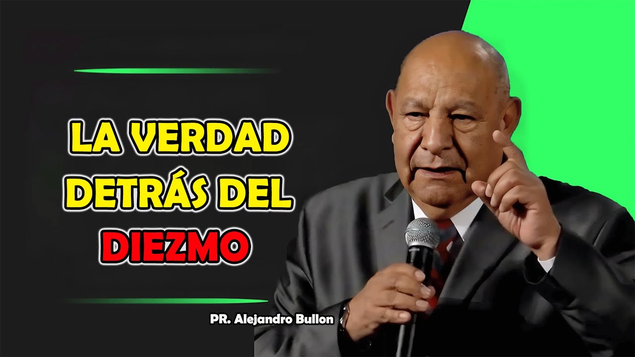 LA VERDAD DETRÁS DEL DIEZMO - Alejandro Bullón 2025