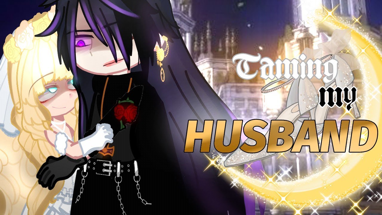 TAMING MY HUSBAND EPISODE 1/GACHA MINI MOVIE/GACHA NEBULA