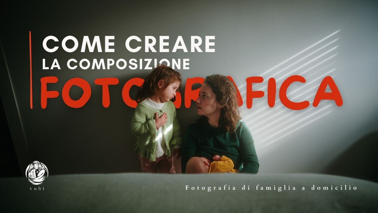 COMPOSIZIONE FOTOGRAFICA: come costruire foto di famiglia che funzionano