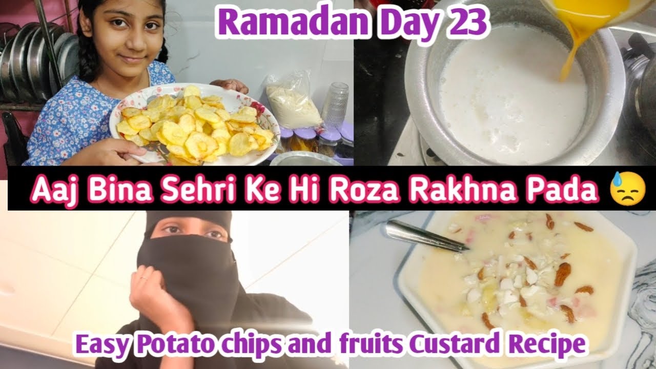 Sehri kyun nhi kar paye hum.? first experience 🙃|Custard Recipe and Potato chips recipe #relatable 