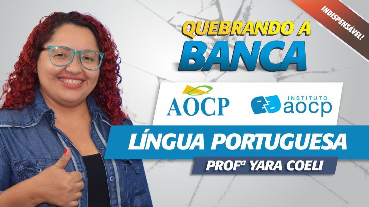 Quebrando a Banca AOCP e INSTITUTO AOCP - Língua Portuguesa - Yara Coeli