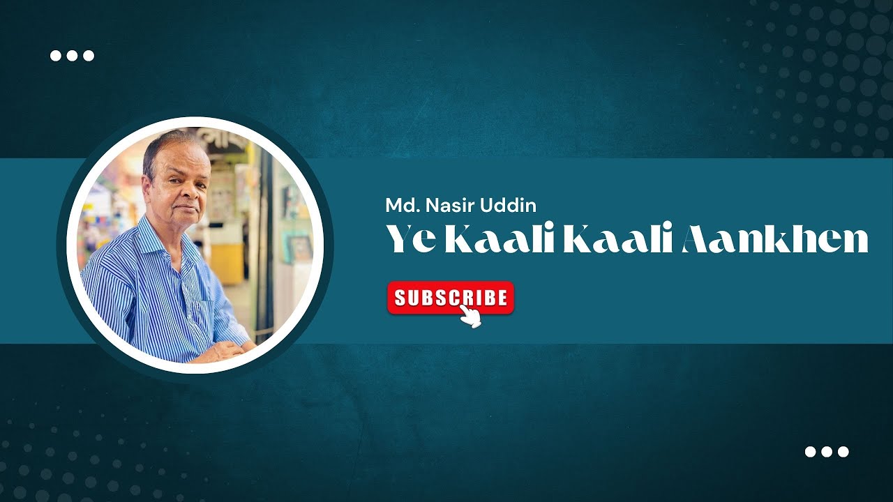 Ye Kaali Kaali Aankhen - By Md. Nasir Uddin