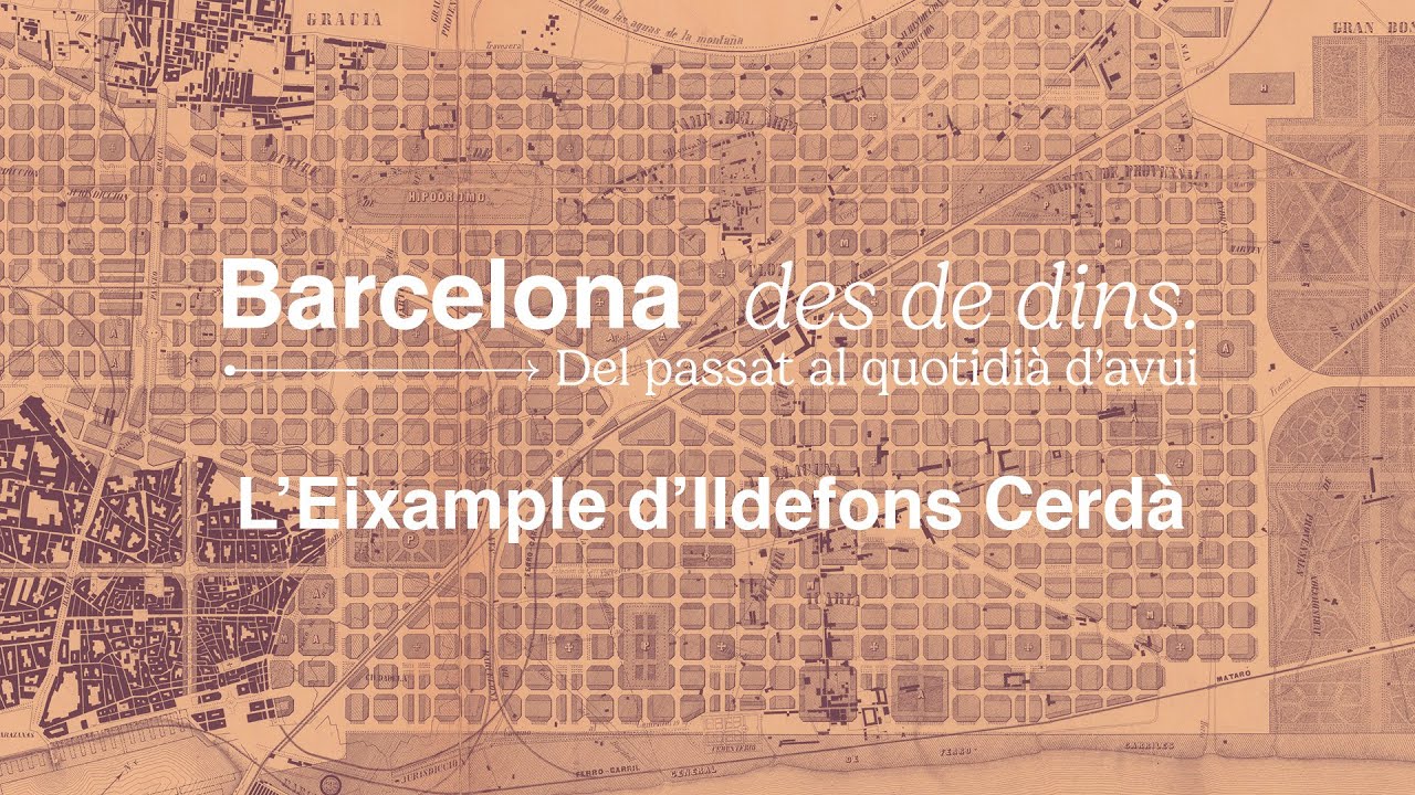 L'Eixample d'Ildefons Cerdà Per Barcelona