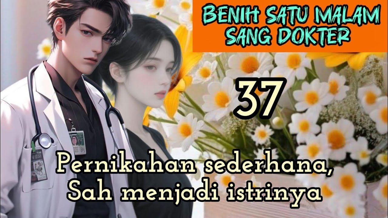 Part:37 Pernikahan sederhana,Sah menjadi istrinya.
