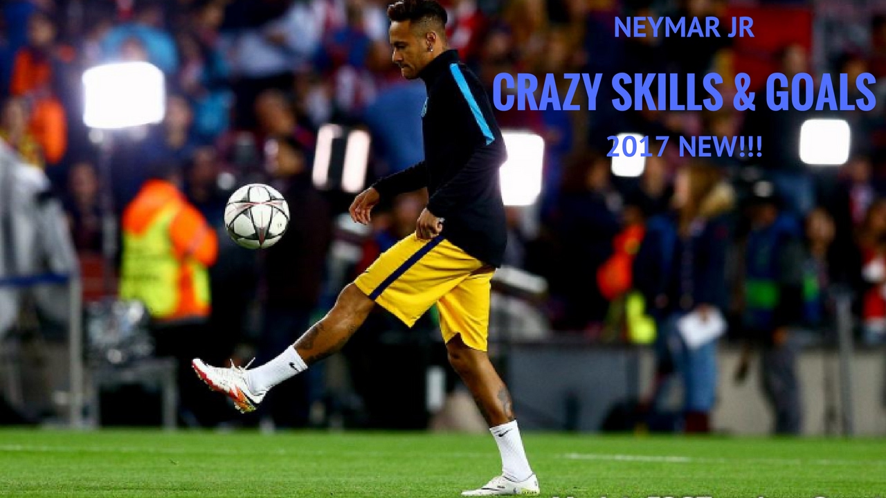 NEYMAR JR 2017- CRAZY SKILLS & GOALS - 2017 NEW!!!