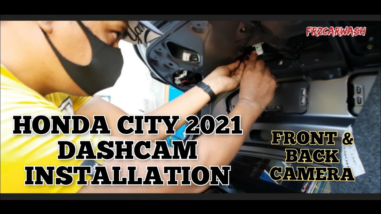 Honda City 2021 Dashcam Installation Front and Rear Camera