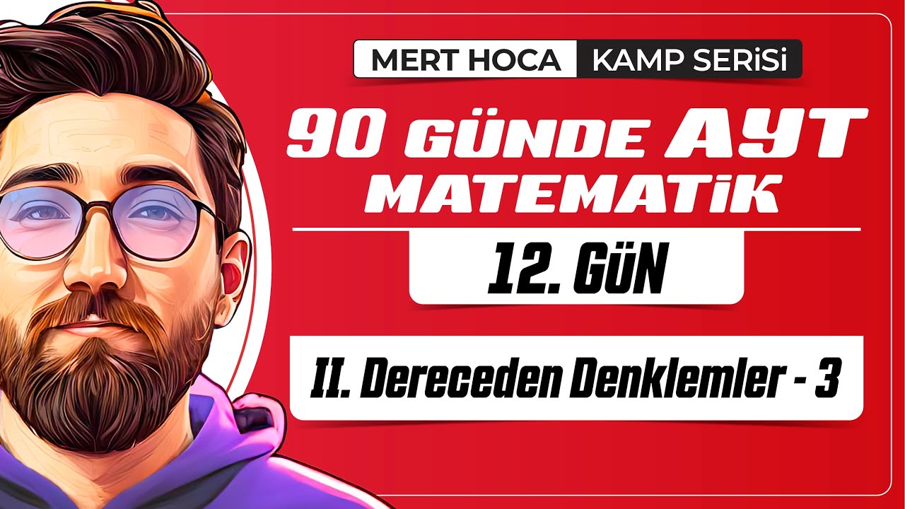 90 Günde AYT Matematik Kampı | 12.Gün | 1.Video | İkinci Dereceden Denklemler-3 | 2024 | #merthoca