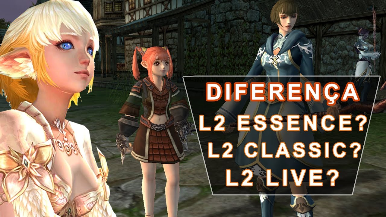 Qual a diferença entre Lineage 2 Live, Lineage 2 Classic e Lineage 2 Essence? PvP? PvE?