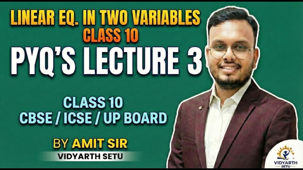Linear Equations in Two Variables Class10  | PYQs Lecture 3 | CBSE & ALL Board 2026  ⁨@VidyarthSetu⁩