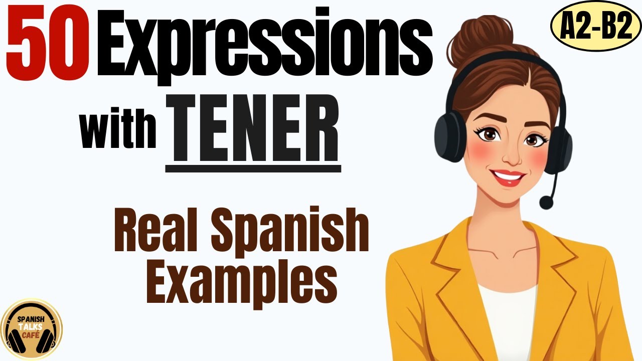 50 Spanish Expressions with TENER &ndash; Essential Phrases for Everyday Use