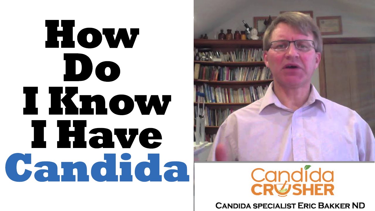 How Do I Know If I Have Candida? | Ask Eric Bakker