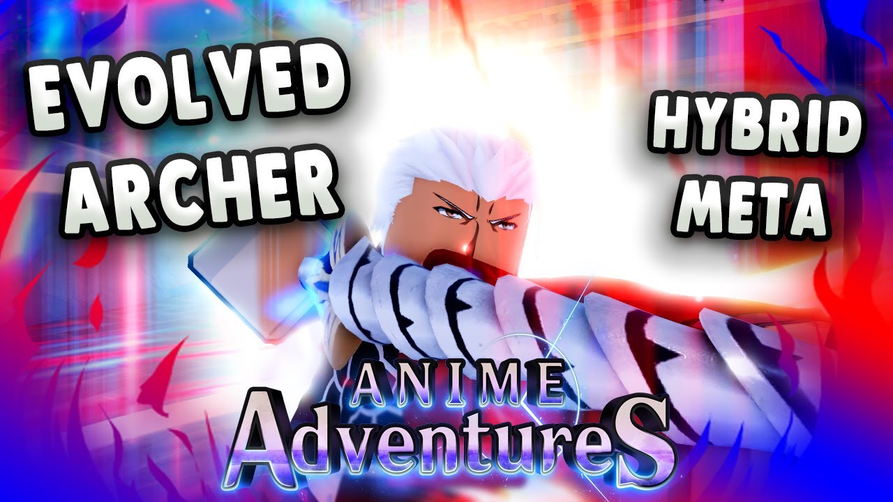[SHOWCASE] MAX LEVEL EVOLVED ARCHER IS A META HYBRID BIG DAMAGE UNIT [🏆UPD] Anime Adventures