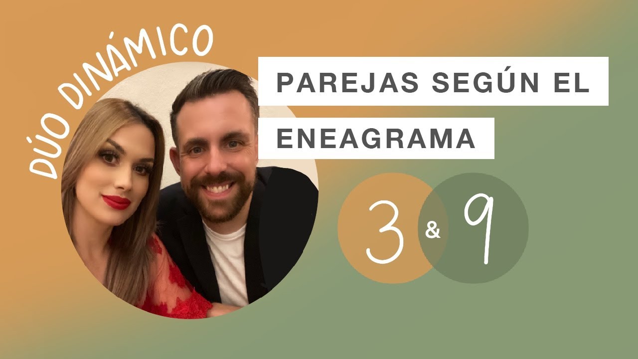 Eneagrama: La Dinámica de los Tipos 9 y 3 con Josh y Keyder Rice