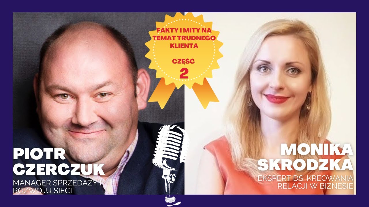 Trudny Klient. Fakty i mity. Rozmowa  Piotr Czerczuk - część 2.
