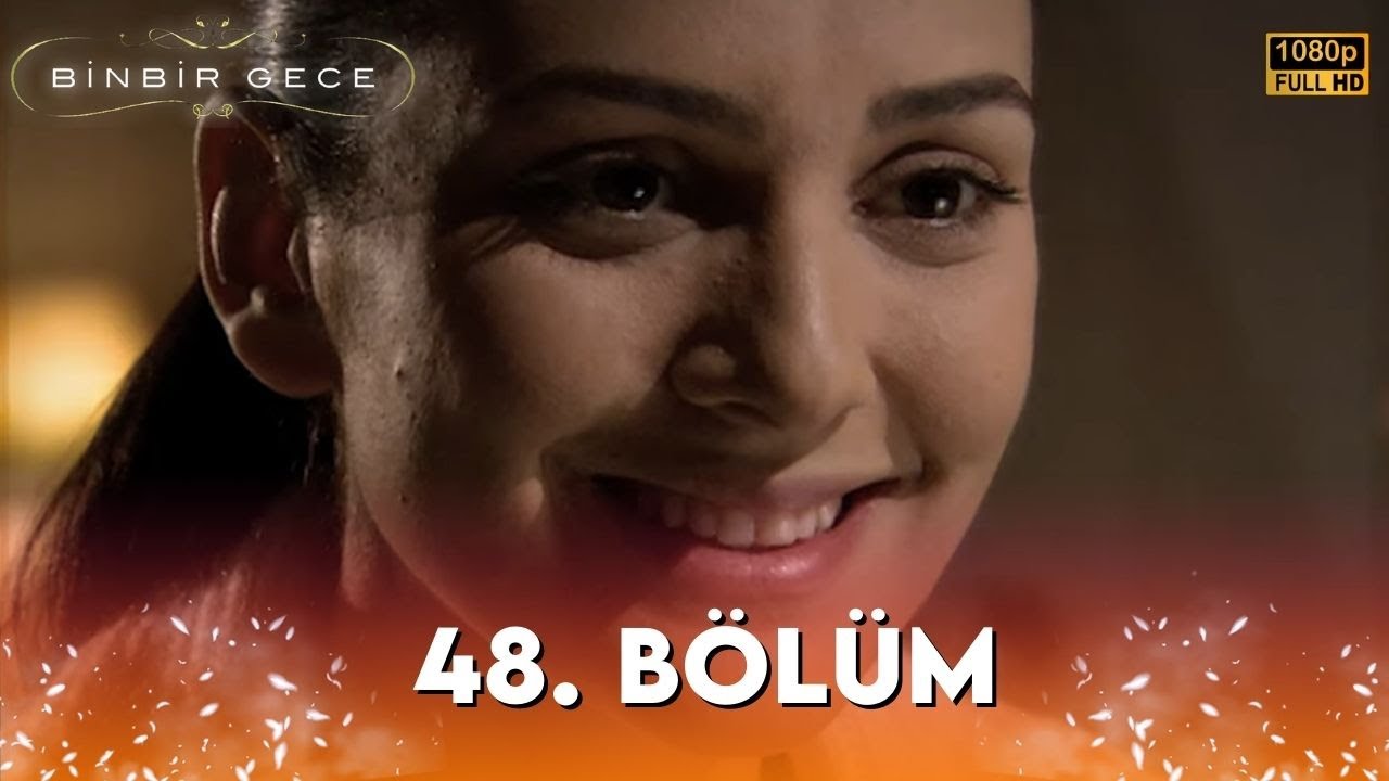 Binbir Gece - 48. Bölüm FULL HD
