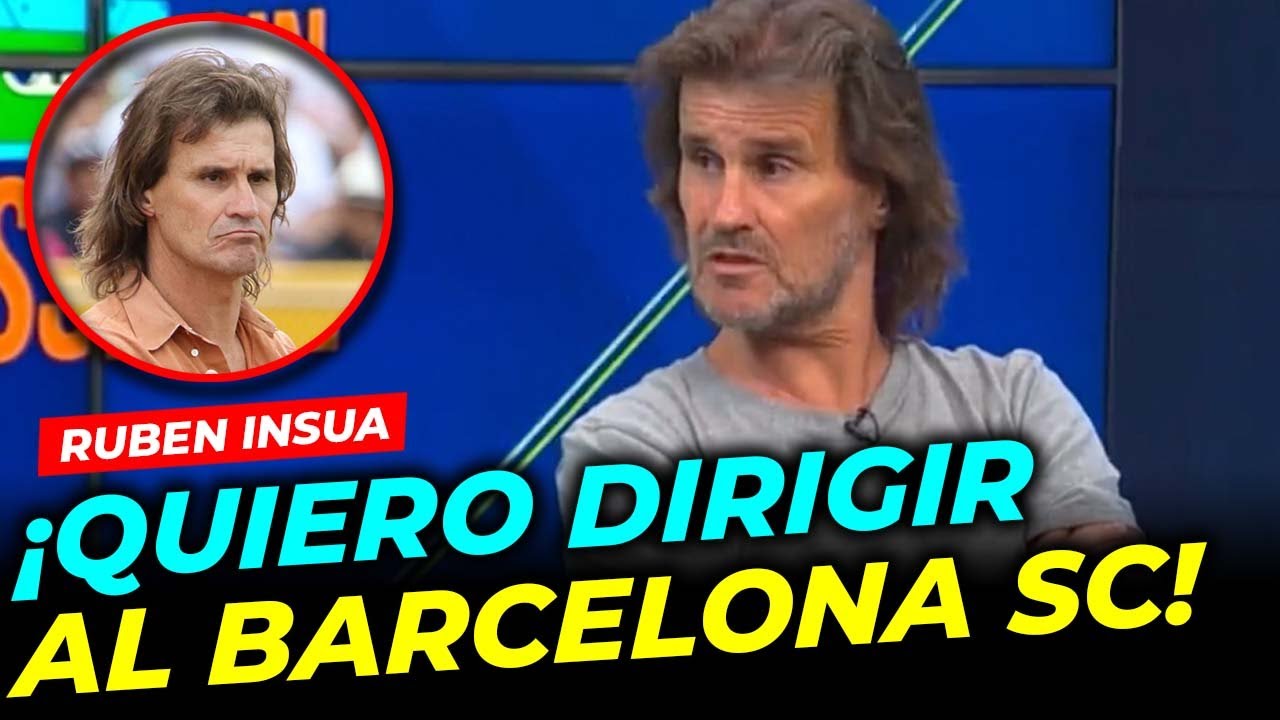 RUBEN DARIO INSUA QUIERO DIRIGIR AL BARCELONA SPORTING CLUB | LIGA PRO