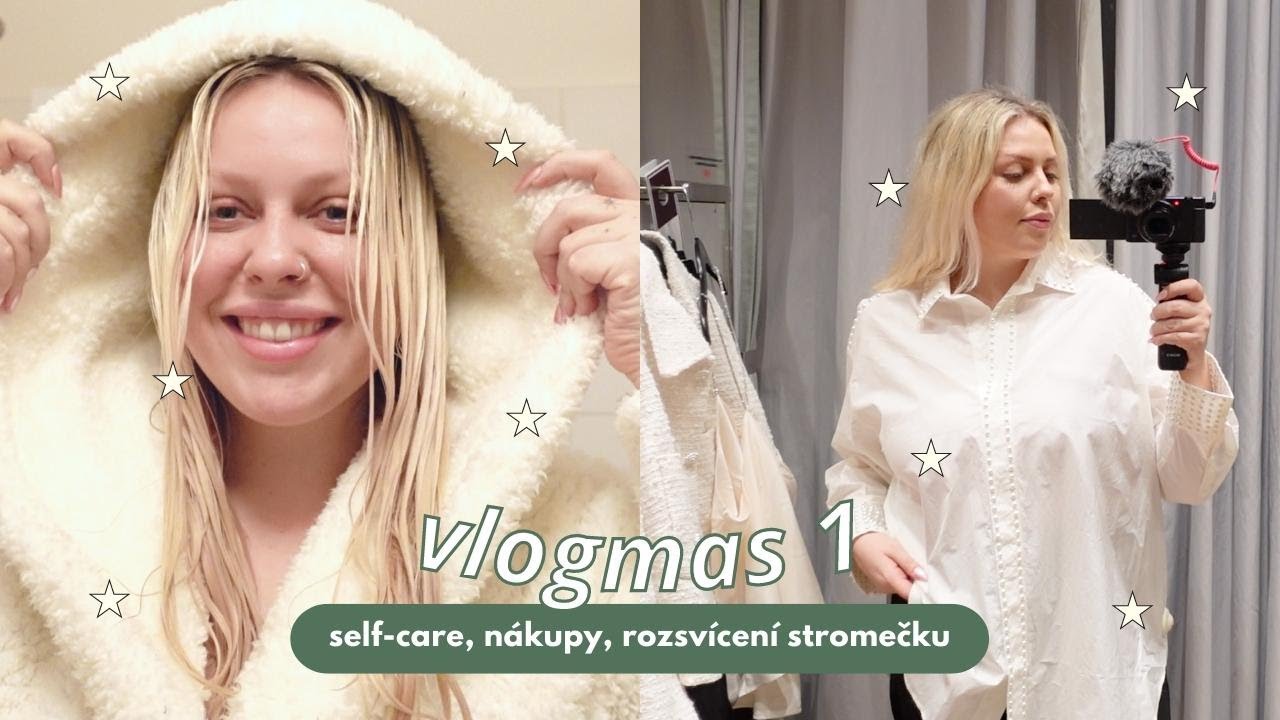 VLOGMAS 1 - self-care, nákupy, rozsvícení stromečku 🎄VÁNOCE S ANY