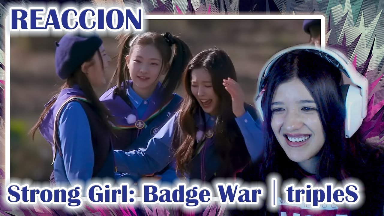 REACCIONANDO A 'Strong Girl: Badge War｜tripleS(트리플에스)'