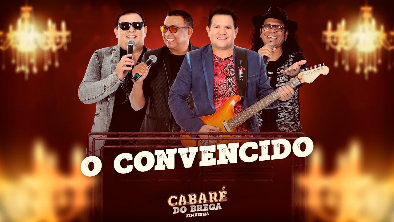 O Convencido - DVD Cabaré do Brega [Vídeo Oficial]