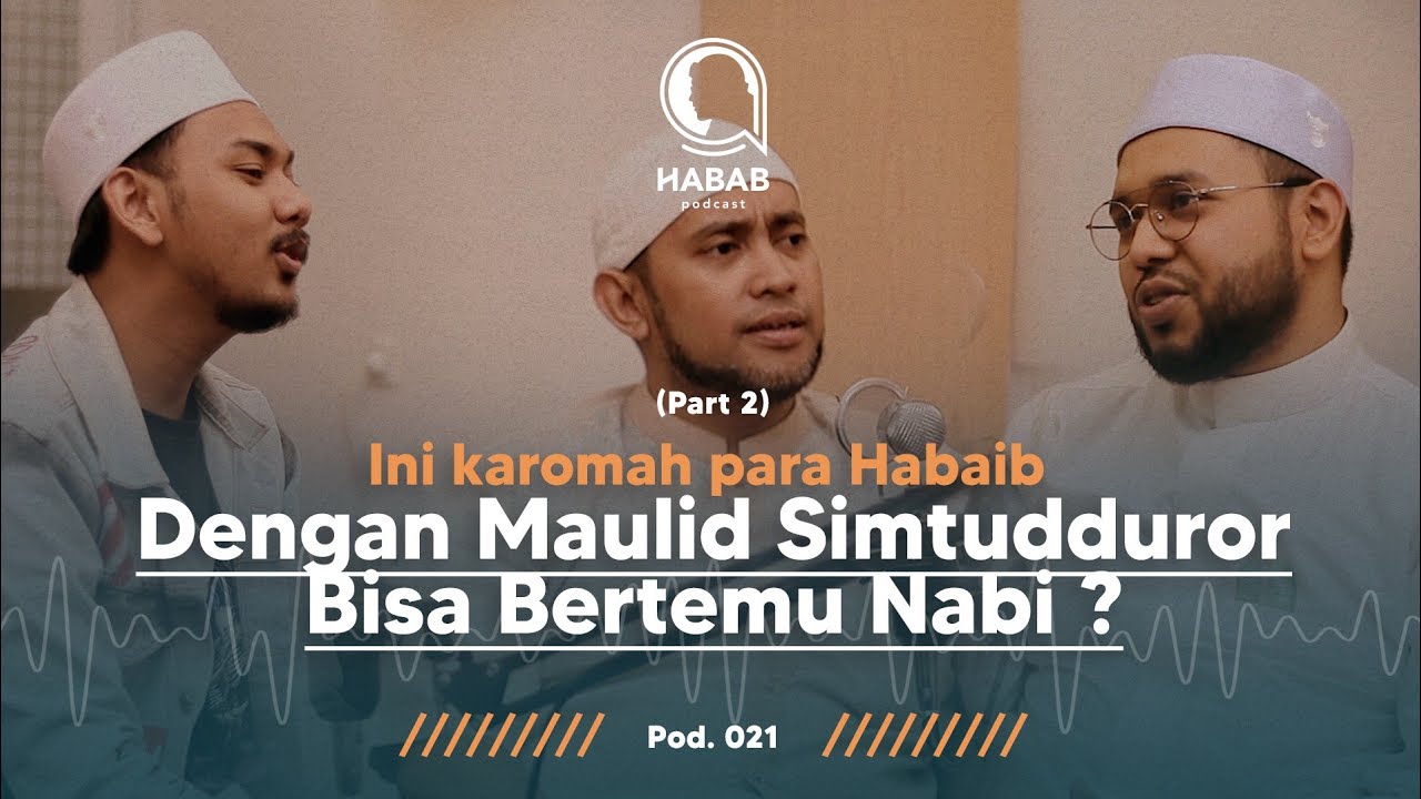 PART 2 MAULID SIMTUDDUROR BISA BERTEMU NABI ? - Habib Abdallah Podcast - HABAB PODCAST