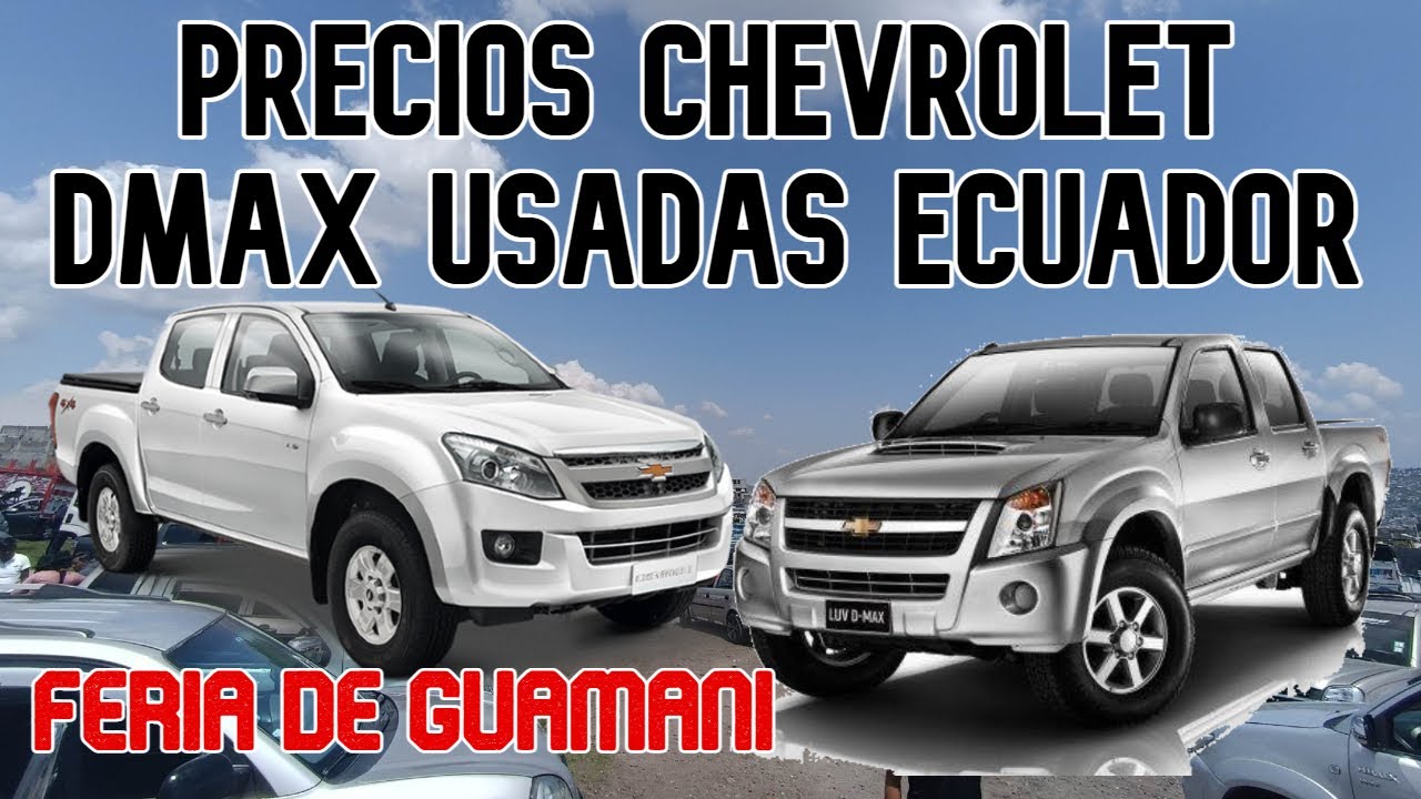 Precios de Isuzu Dmax(Chevrolet Luv) usadas en Ecuador. Feria de Guamaní(Aceite y Alcohol)