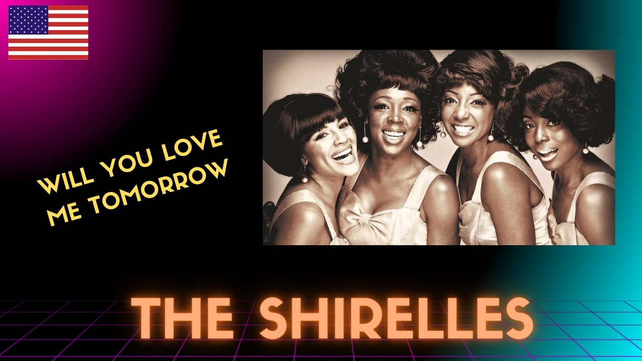 THE SHIRELLES. Will you love me tomorrow.
