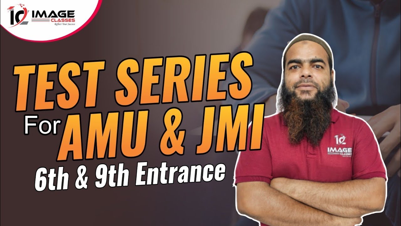 Test Series for AMU & JMI | 6th & 9th Entrance | Join Now