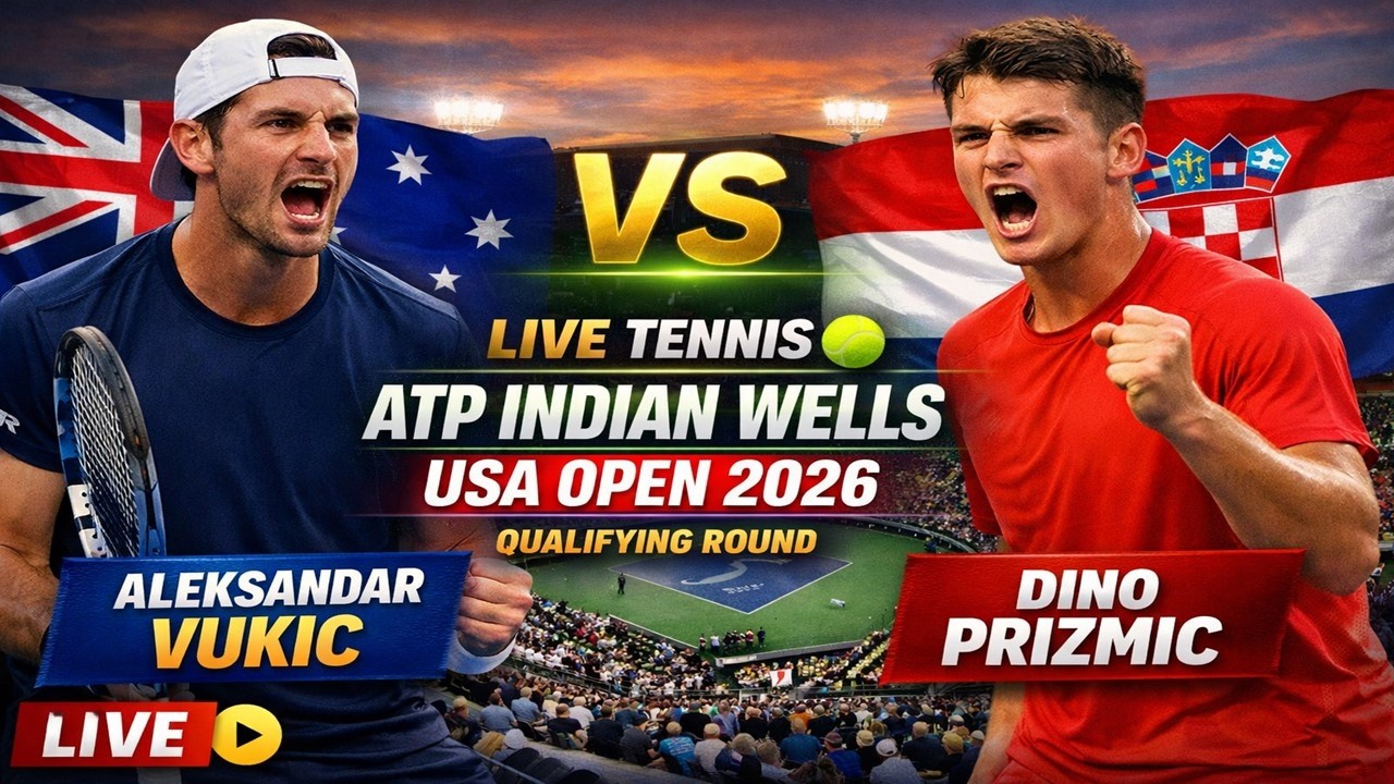 Aleksandar Vukic vs Dino Prizmic 🎾LIVE TENNIS ATP INDIAN WELLS USA OPEN 2026 | Qualifying Round