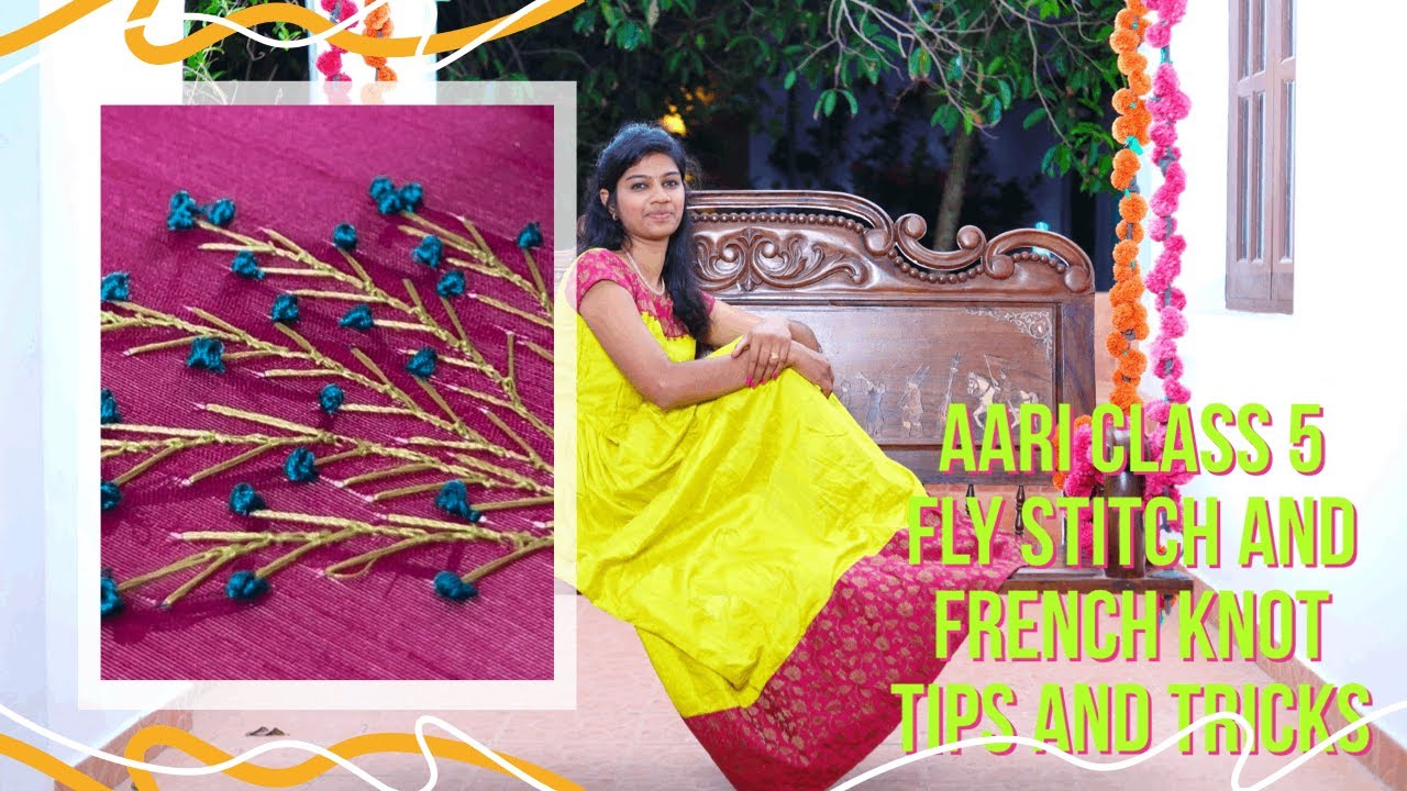 Aari Class 5 : Step-by-Step Guide to French Knot and Fly Stitch