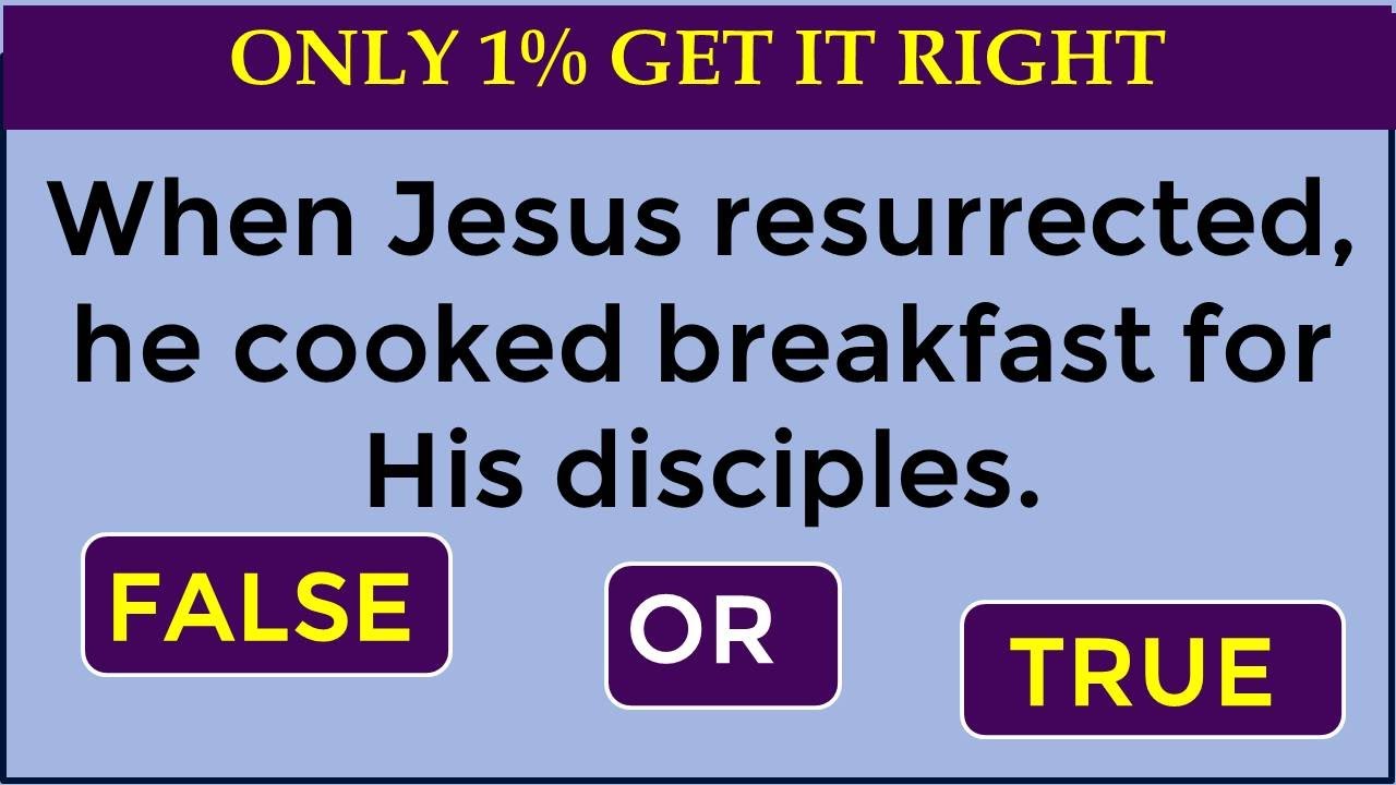 TRUE OR FALSE BIBLE QUIZ: MOST CHRISTIANS DON'T KNOW THE ANSWER TO THIS, CAN YOU?
