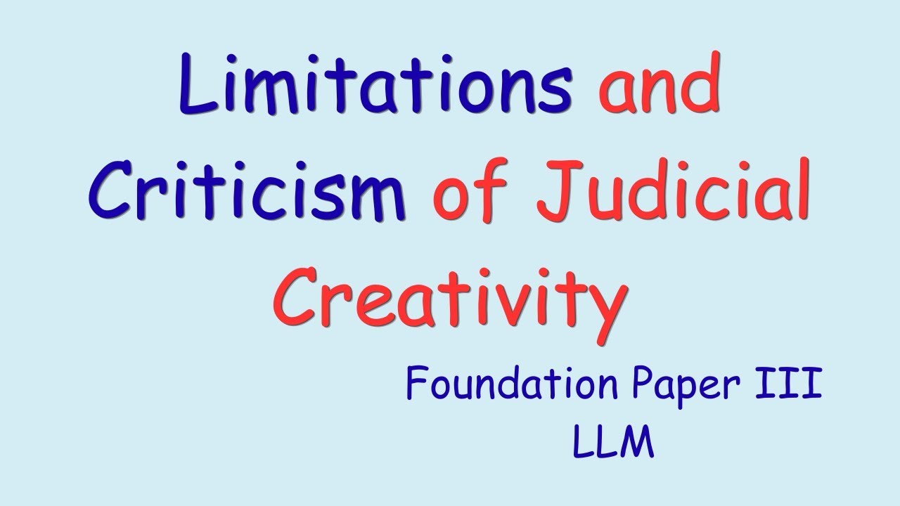 Limitations and Criticism of Judicial Creativity|LLM| Judicial Process 