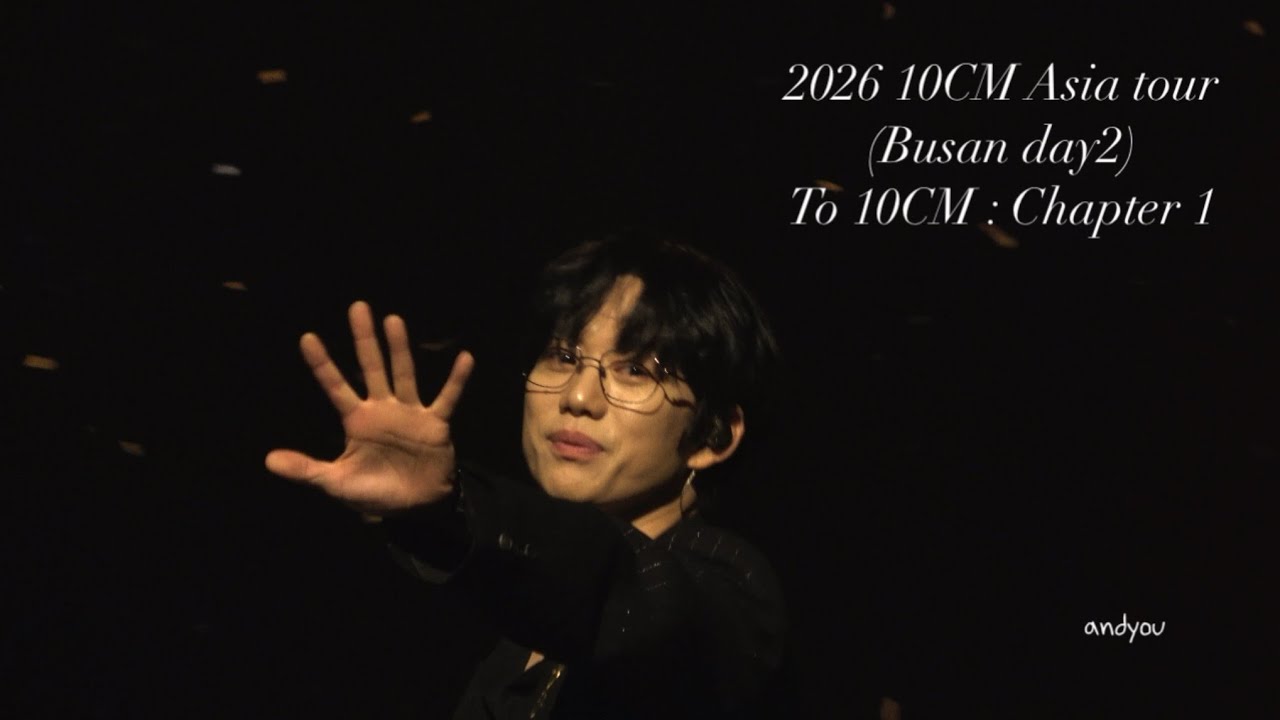 10CM 십센치 권정열 | 260215 Asia Tour [ To 10CM: Chapter 1 ] Busan day 2 앵콜 Full