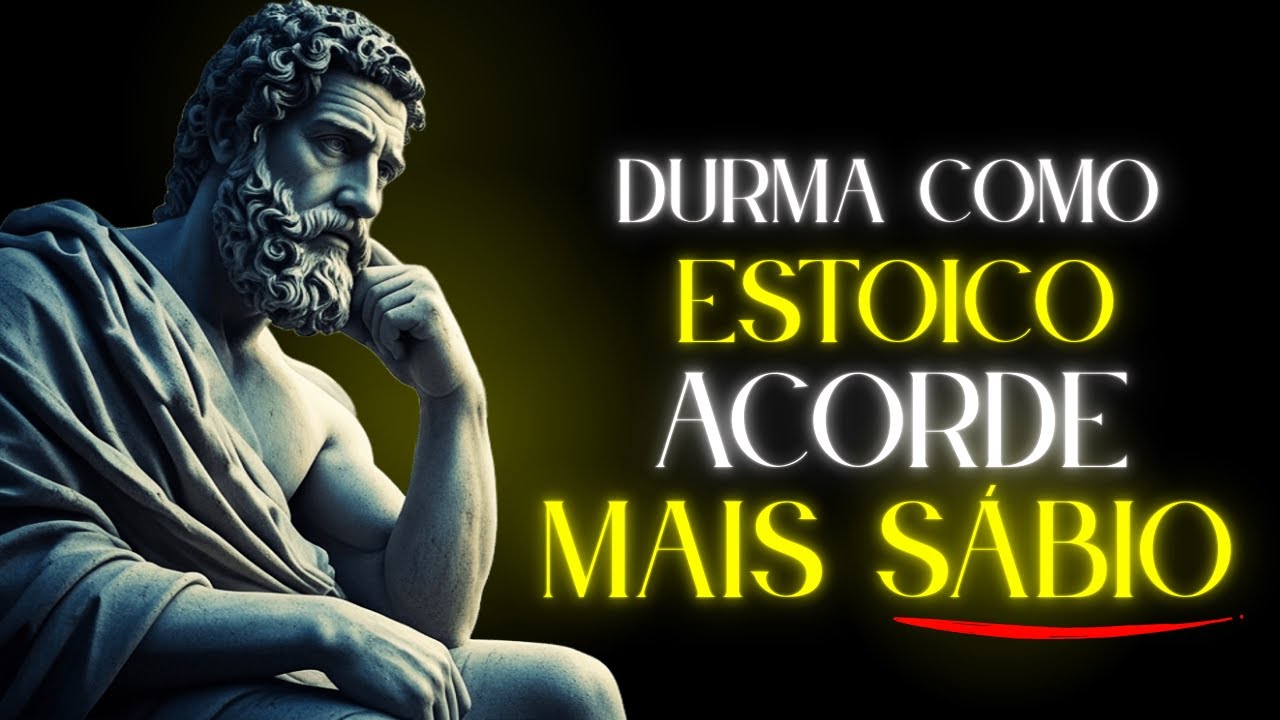 Durma Como Um Estoico e Acorde Mais Forte e Sábio Todos os Dias | Estoicismo