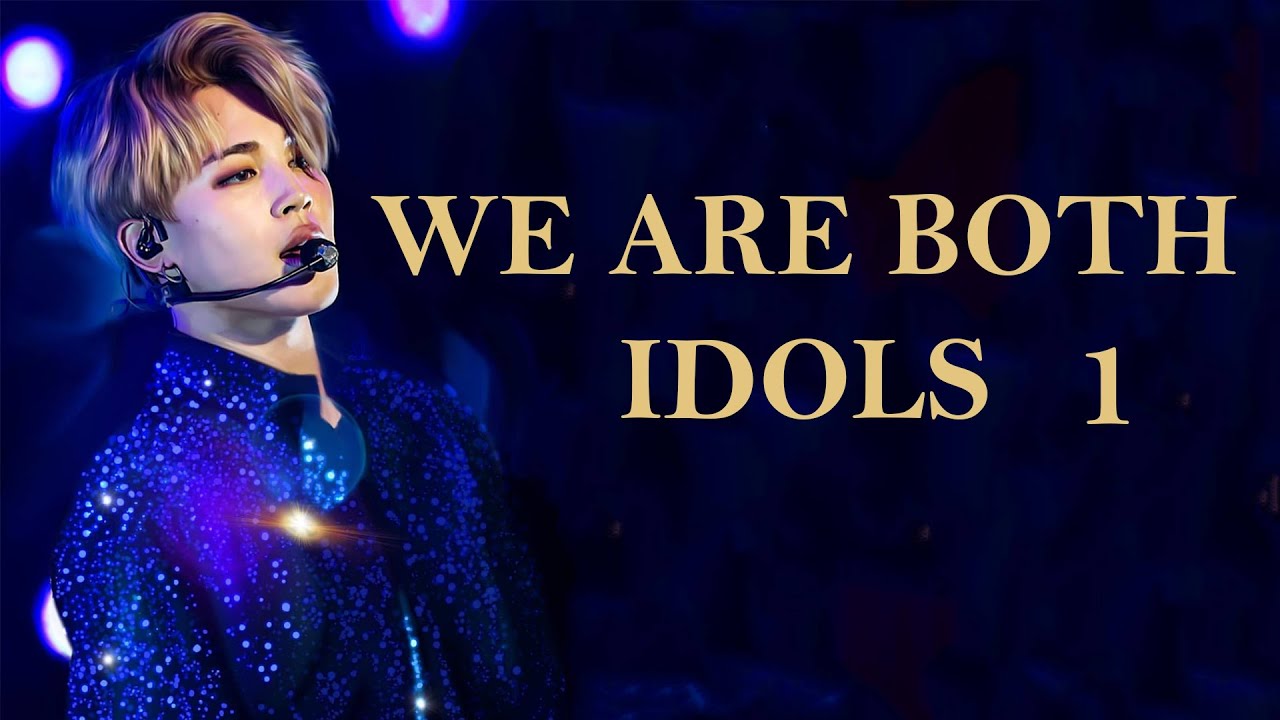 We are both idols {JIMIN FF} Ep 1