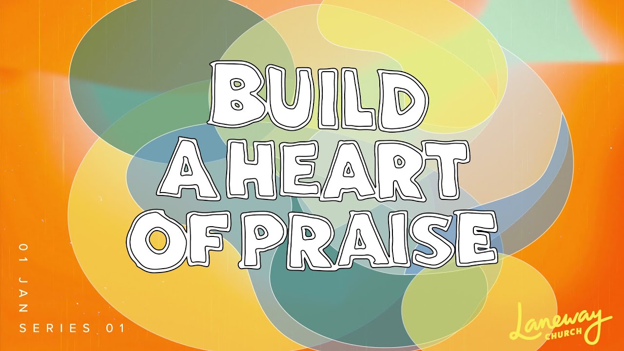 Above all, pray! | Build a heart of praise