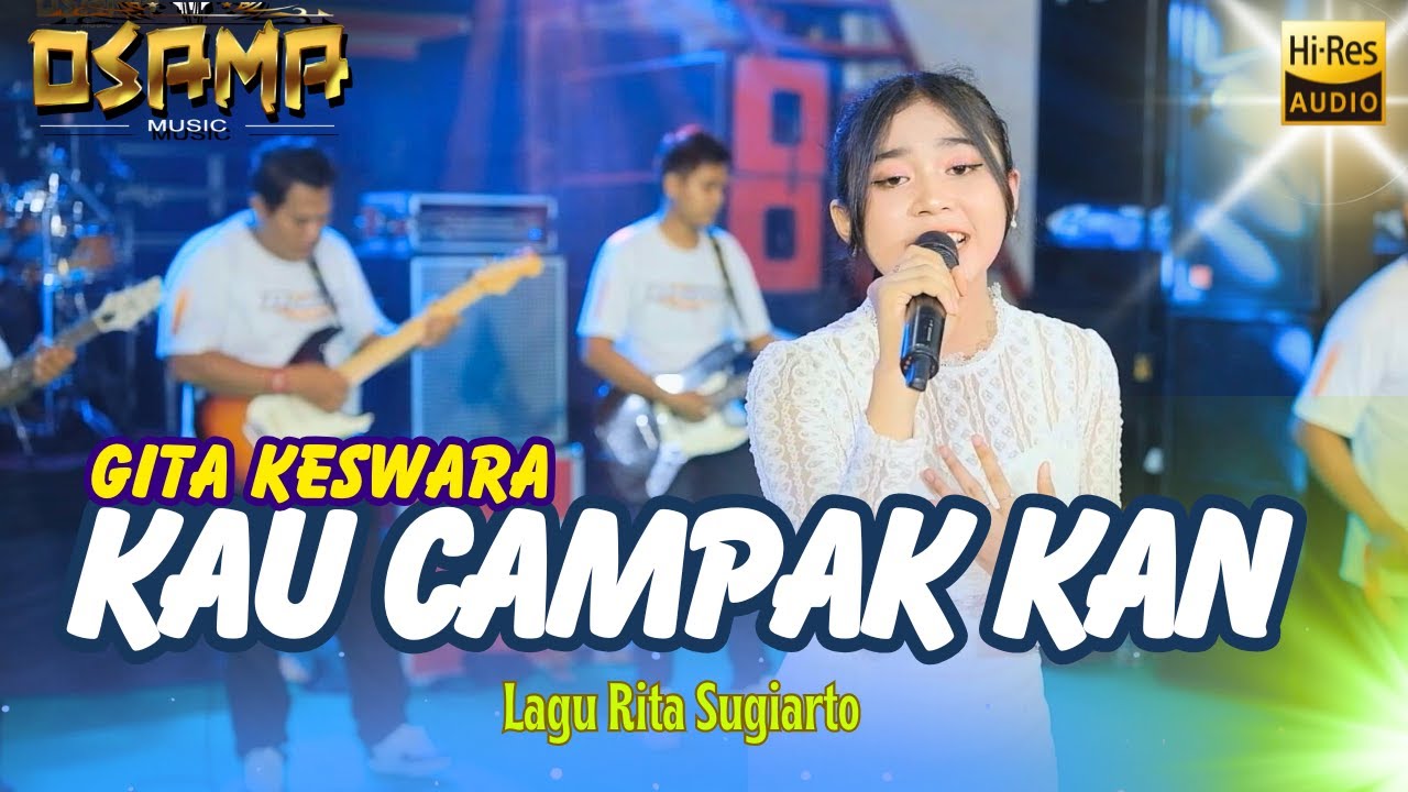 KAU CAMPAK KAN - Gita Reswara - OSAMA MUSIK // ANIJAYA STUDIO LIVE