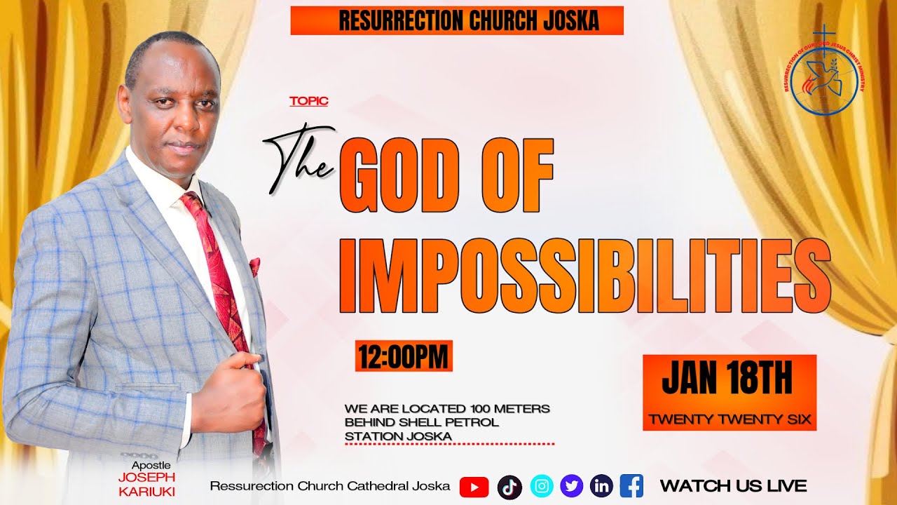 DELIVERANCE SESSION.      APOSTLE JOSEPH KARIUKI TOPIC: GOD OF IMPOSSIBILITIES.