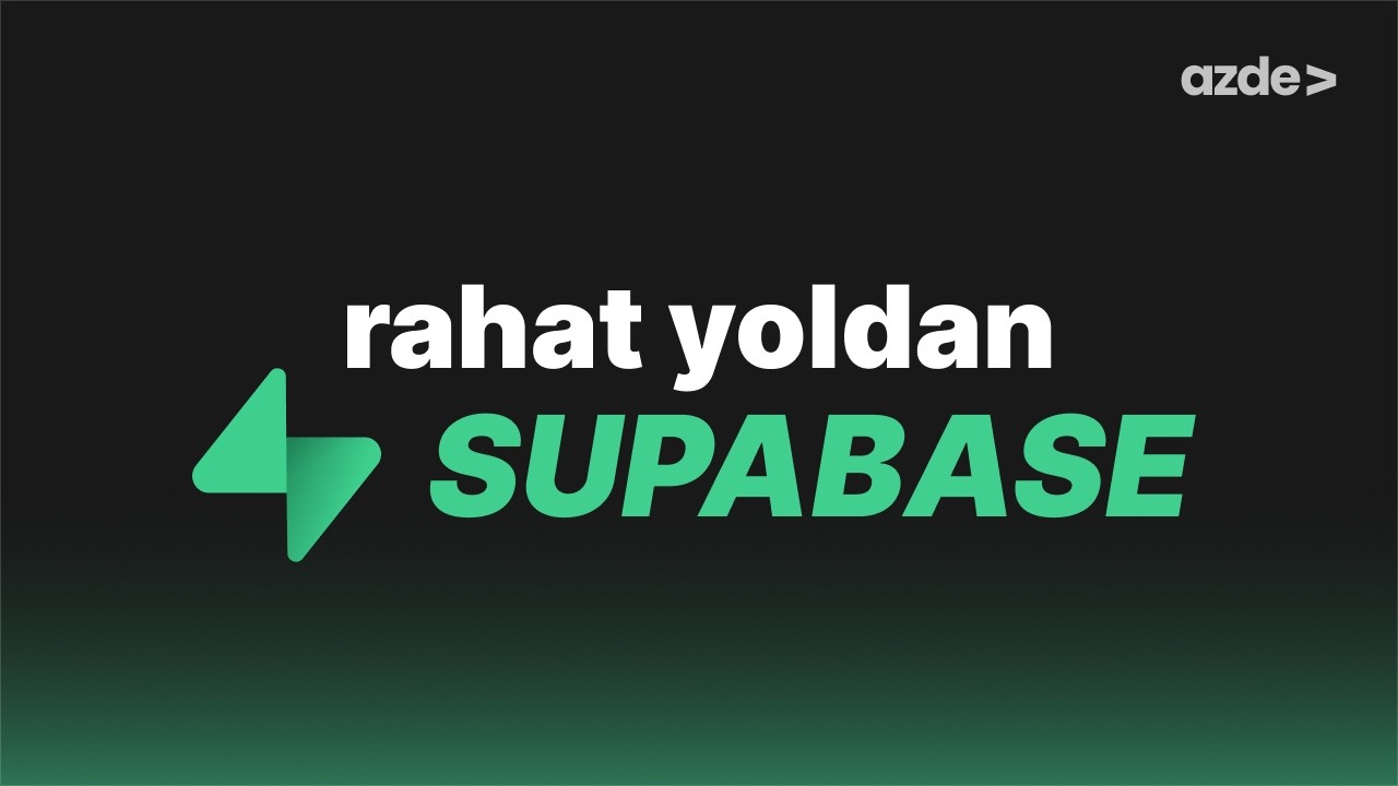 Rahat Yoldan SUPABASE! | Backend'in Ən Komfortlu Forması