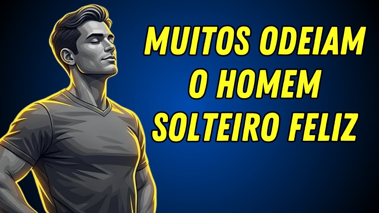 MUITOS ODEIAM O HOMEM SOLTEIRO FELIZ