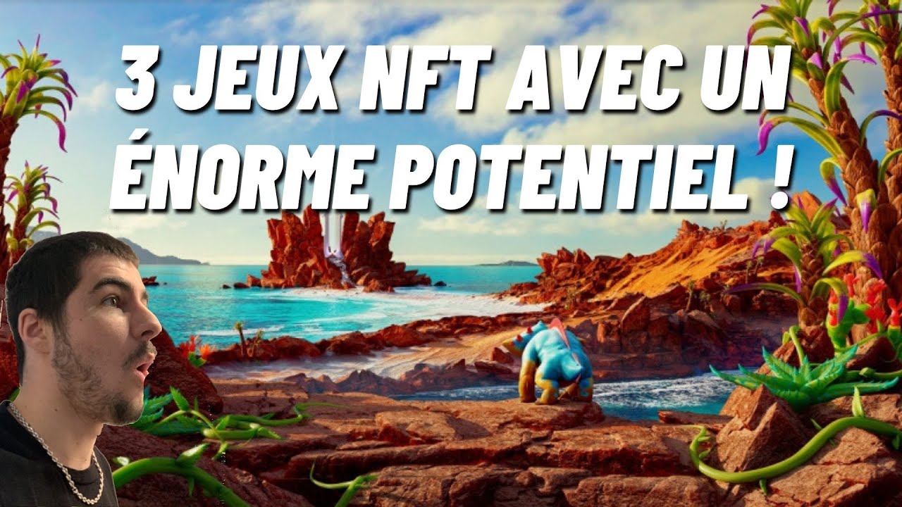 3 JEUX NFT AVEC UN &Eacute;NORME POTENTIEL !