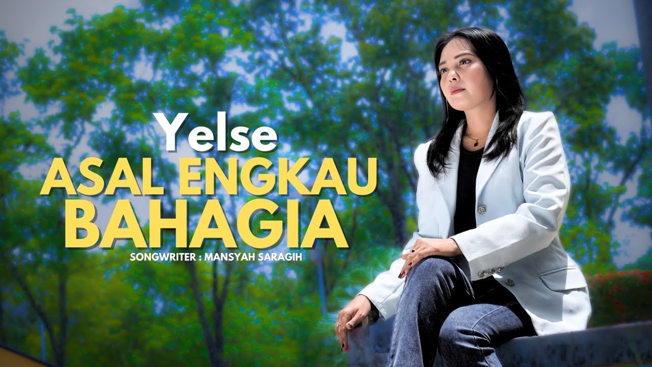 Yelse - Asal Engkau Bahagia (Official Music Video)