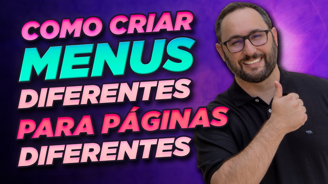 Como criar Menus Diferentes para P&aacute;ginas Diferentes no Elementor PRO