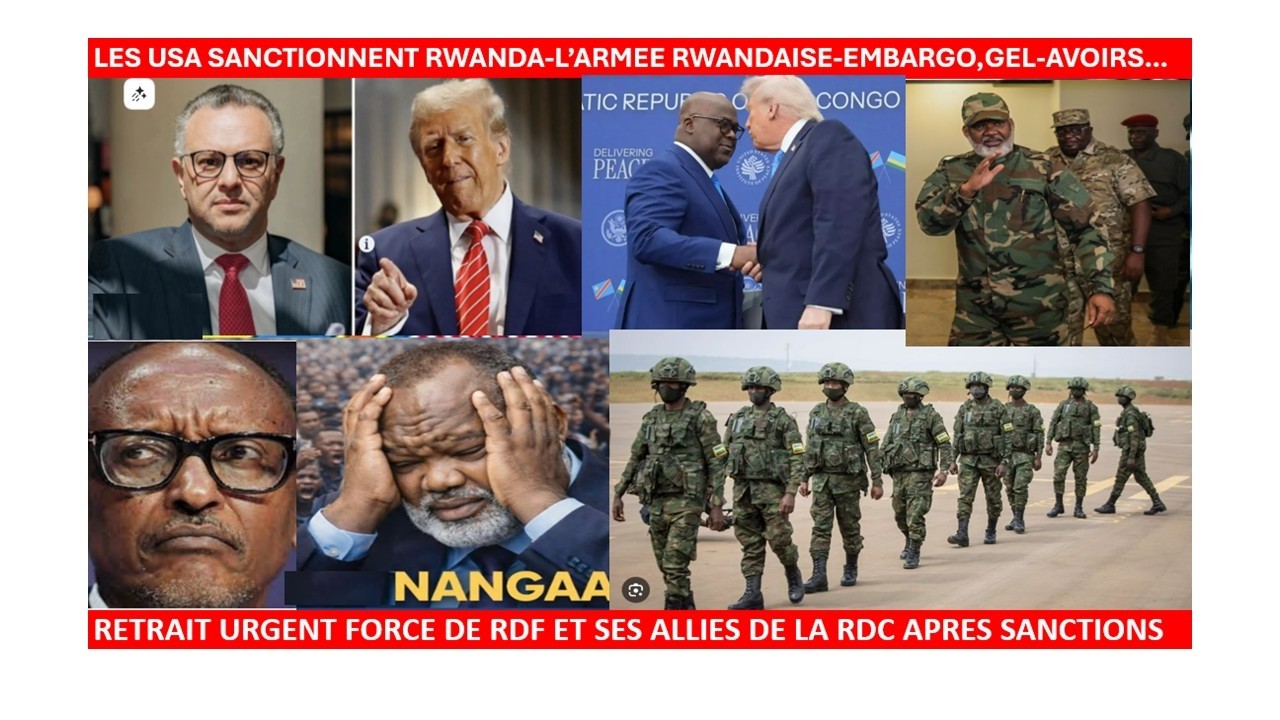 2/3/LES USA SANCTIONNENT KAGAME-ARMEE RWANDAISE, RETRAIT FORCE DE RDF ET SE ALLIES APRES SANCTIONS