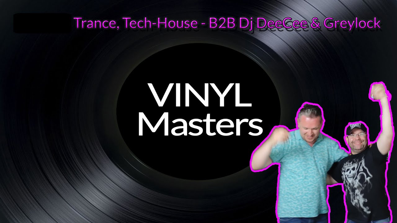Vinyl Masters Part 14 - Trance, Tech House - Mixed by Dj DeeCee & Greylock