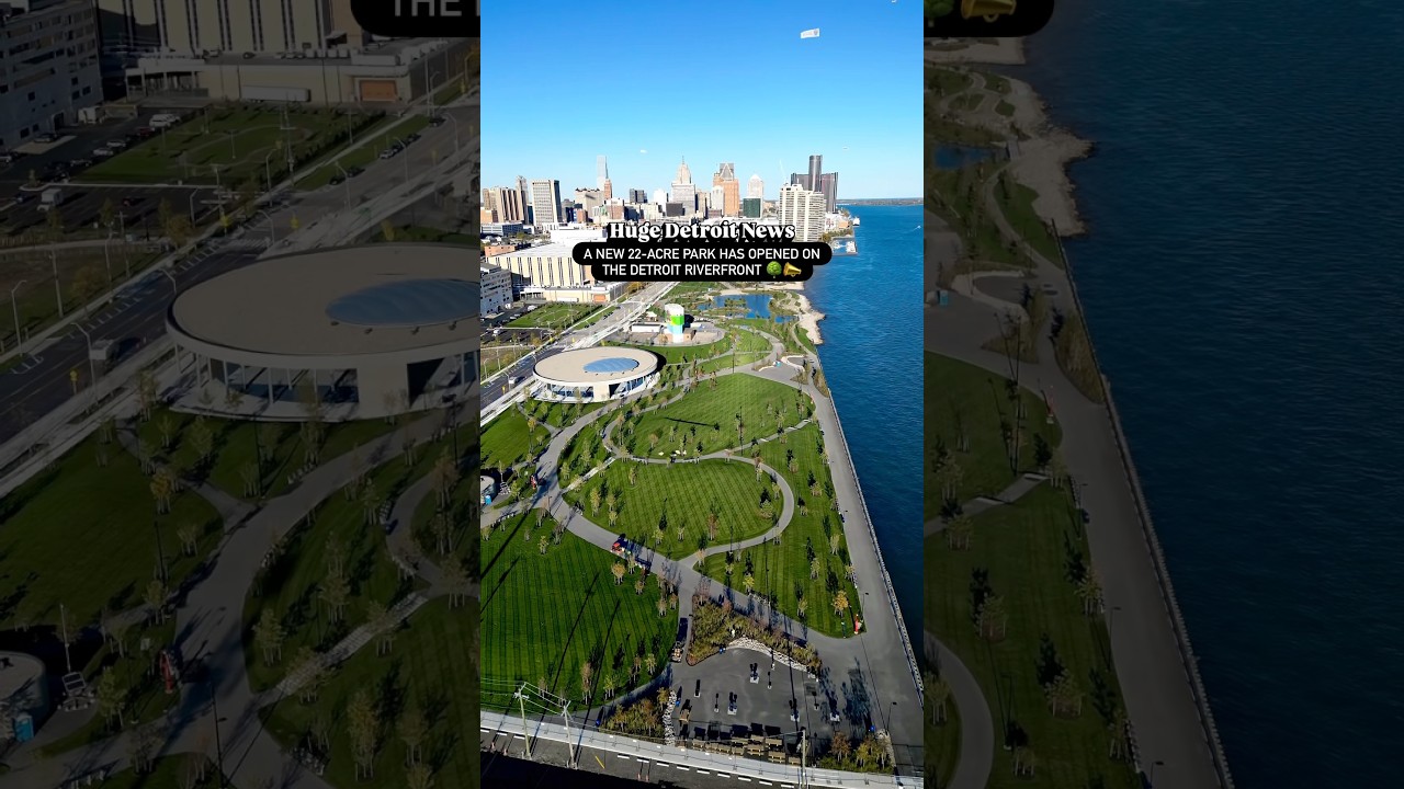Huge Detroit News! A New 22-acre Park has opened on the Detroit Riverfront 📣🌳 #Detroit #2025