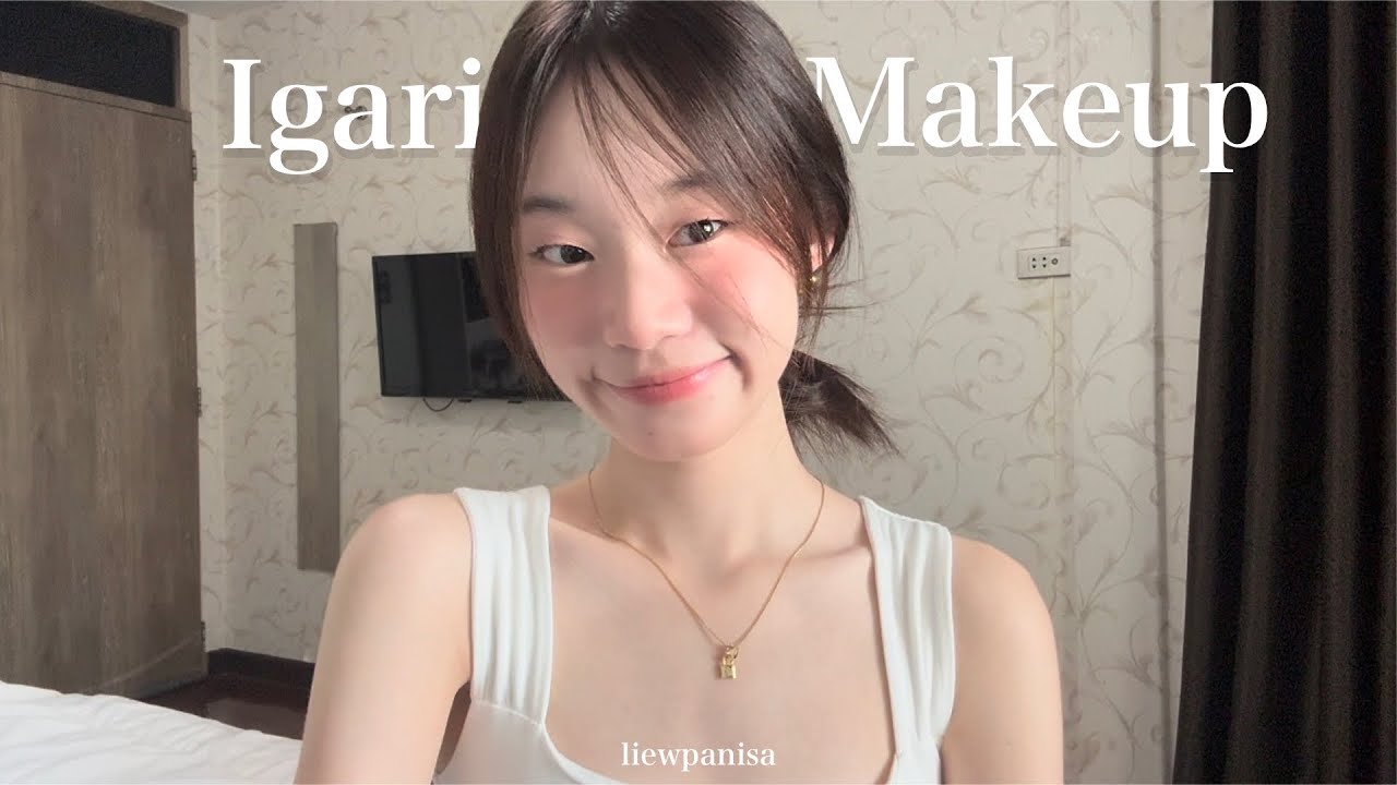 How to Igari Makeup🤍 บอกเมคอัพละเอียดทุกตัววว | liewpanisa