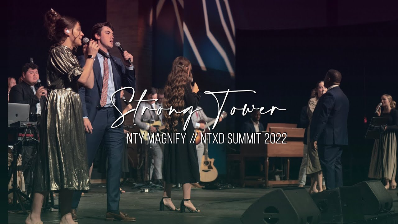 Strong Tower // NTY MAGNIFY // NTXD SUMMIT 2022
